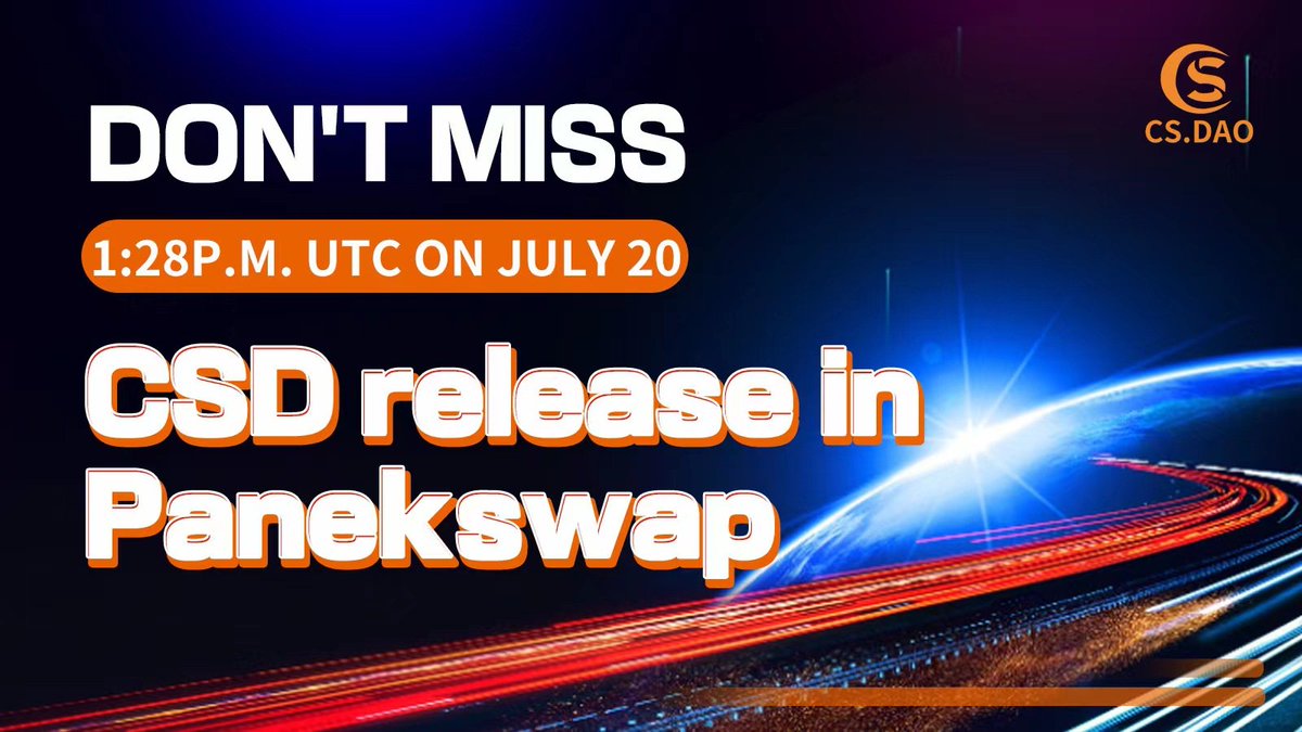 CS_DAO's tweet image. Exciting moment is coming, Please global CS. DAO lab member locked 1 :28 p.m. UTC on July 20 💲 CSD release in Panekswap