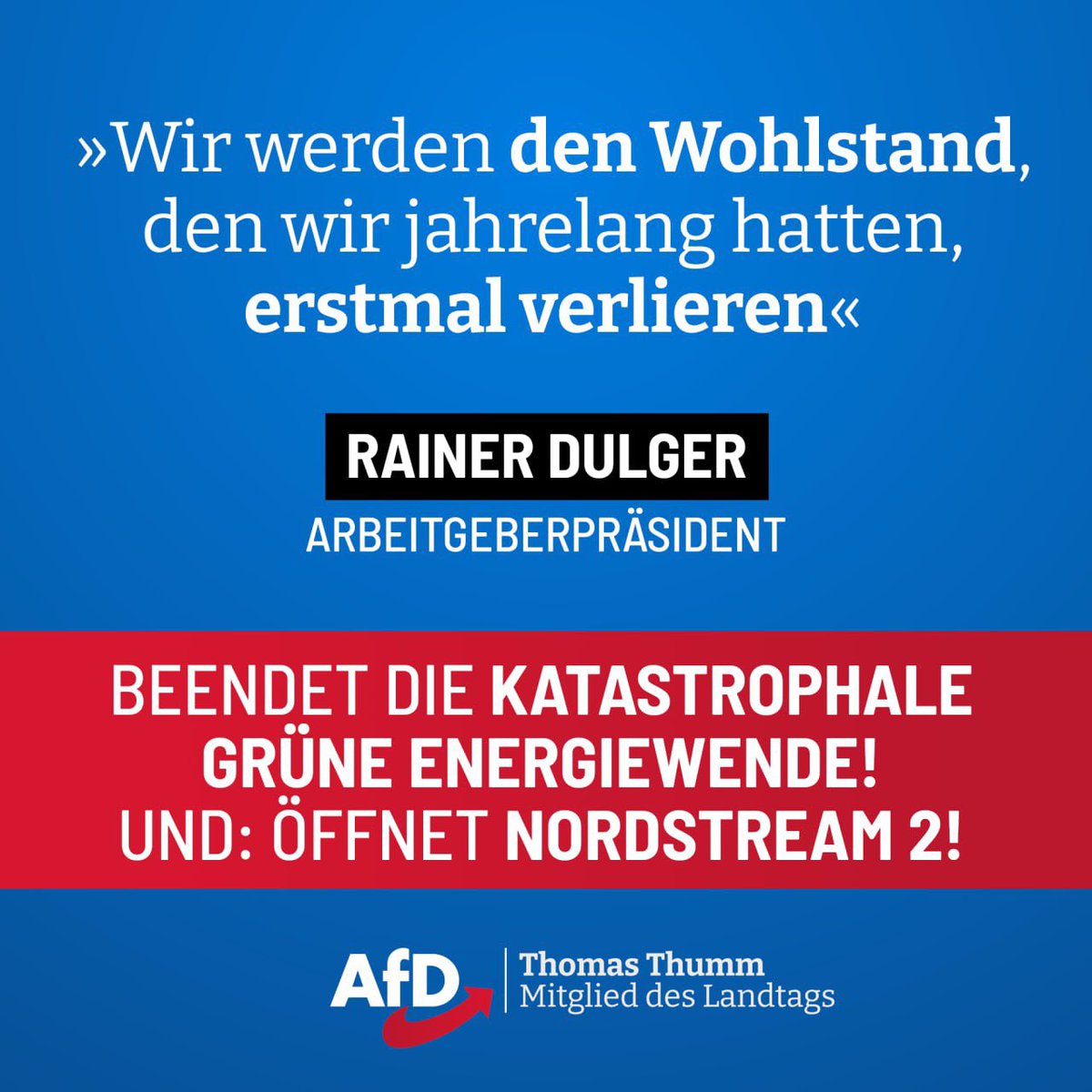 Rainer #Dulger meint:
„Wir werden den Wohlstand, den wir jahrelang hatten, erstmal verlieren.“

Er meint gewiss nicht seinen Wohlstand. Er meint den Wohlstand von uns Bürgern.

Ich meine:

„Beendet die grüne Energiewende! Nutzt die Potentiale der Kernkraft. Öffnet Nord Stream 2!“