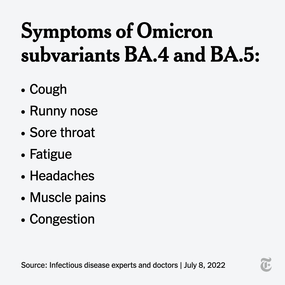 The symptoms of coronavirus subvariants BA.4 and BA.5 are similar to those of earlier versions of Omicron, experts said. nyti.ms/3uLPcuO