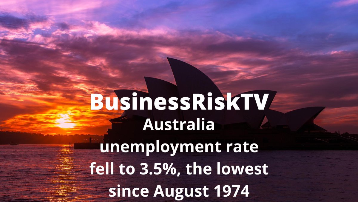 Australia unemployment rate fell to 3.5%, the lowest since August 1974 BusinessRiskTV.com Australia Business Magazine #BusinessRiskTV #ProRiskManager #Australia #AUS #AustraliaBusiness #AustraliaEconomy #AustraliaBusinessRisks