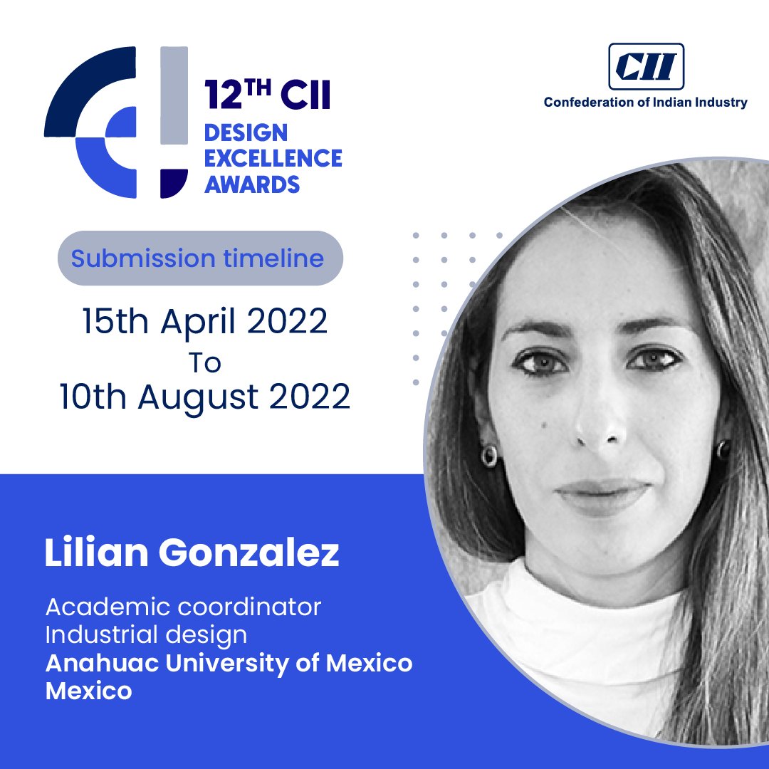 Meet the Jury Ms. Lilian Gonzalez, Anahuac University of Mexico at the 12th CII Design Excellence Awards 2022 #designawards . Call for entries. Submit application before 10th August 2022. For more information, kindly visit ciidesign.in @pradyumnavyas2 @worlddesignorg