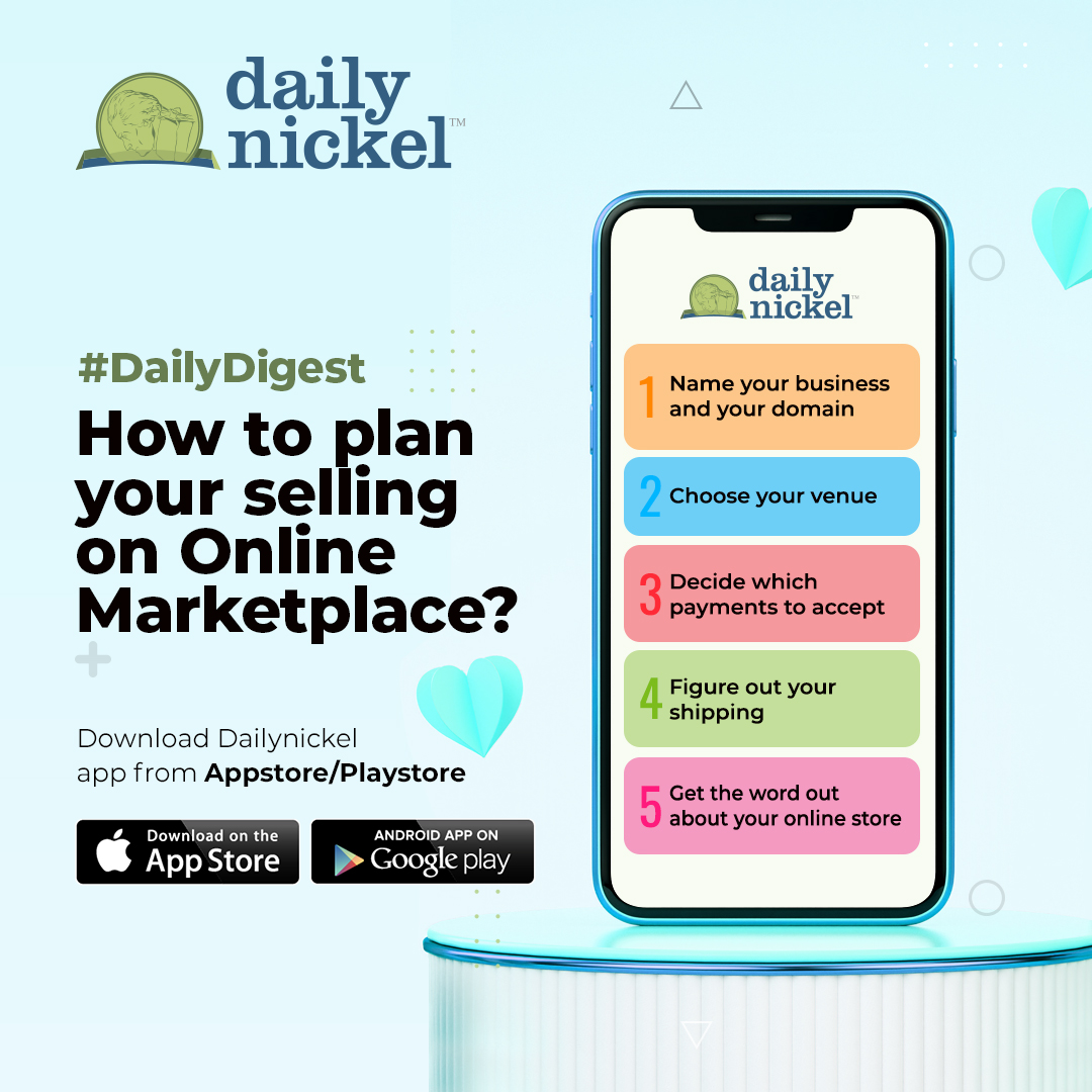 #DailyDigest
How to plan your selling on Online Marketplace?
1. Name your business and your domain
2. Choose your venue
3. Decide which payments to accept
4. Figure out your shipping
5. Get the word out about your online store
Sign Up at bit.ly/dailynickel