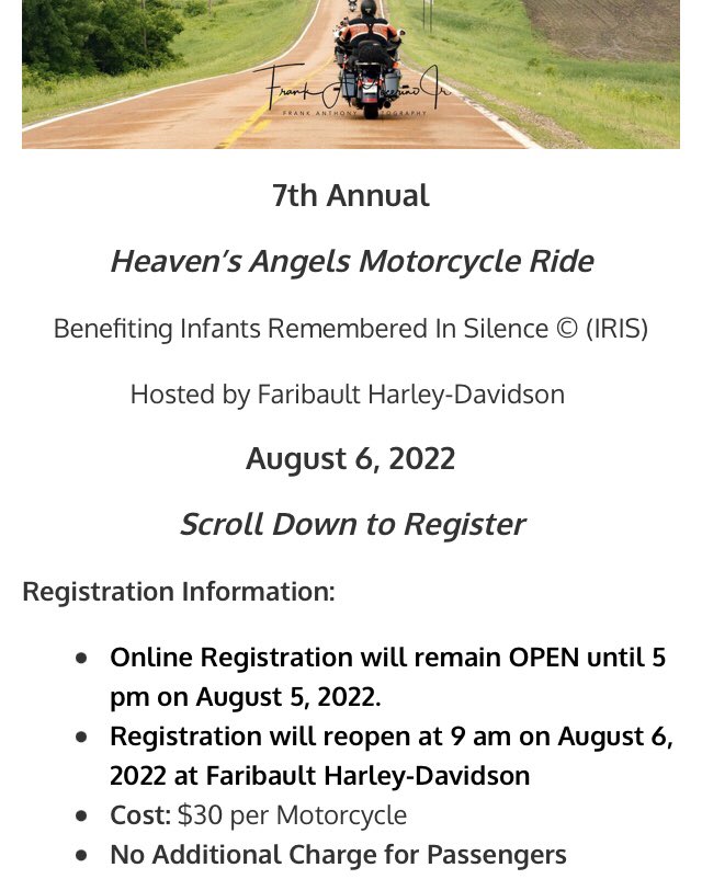 #faribault #minnesota - Aug. 6
<a href="/IRISremembers/">Infants Remembered In Silence (IRIS)</a> 
<a href="/faribaulthd/">Faribault Harley-Davidson</a> 

irisremembers.com 

#motorcycles #charity #charityevent #fundraiser #infants #infantsrememberedinsilence #babies 
#thebikerbookforcharity