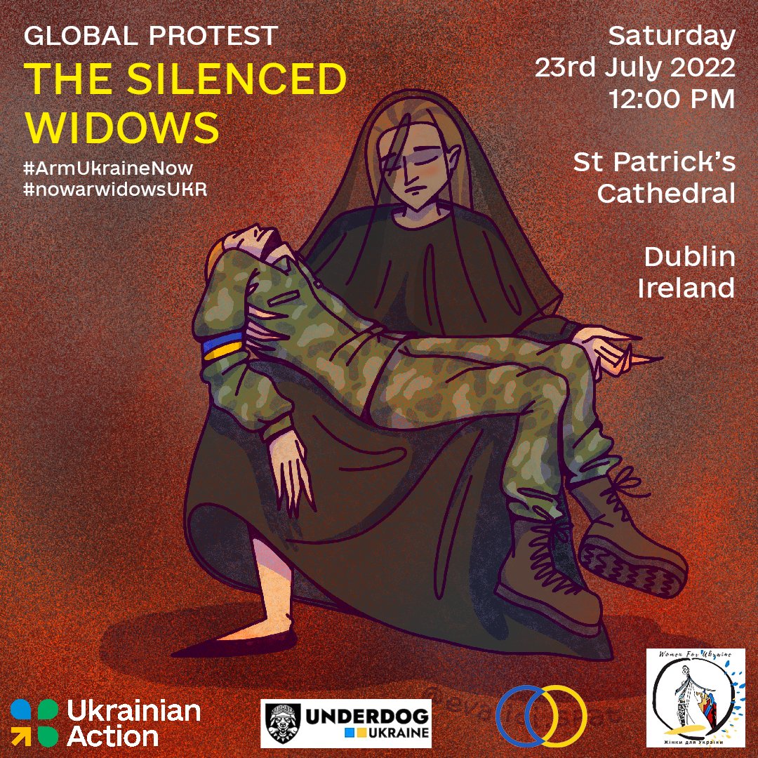 Please join @UkrainianAction for the global Silenced Widows rally #ArmUkraineNow on Sat Jul 23 12pm near St Patrick's Cathedral Dublin together with #WomenForUkraine @ukraine_action and @UnderdogUa 
More info in FB event: fb.me/e/1BOIrgl9q