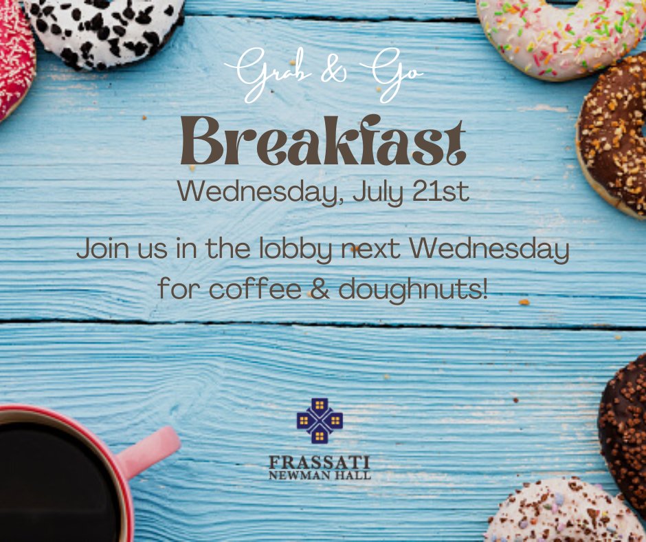 Frassati_Hall's tweet photo. Good morning! All residents are invited to our Grab &amp; Go Breakfast on Wednesday, July 21st! We will have coffee and doughnuts waiting for you in the lobby! 😄🍩 https://t.co/Nmc8E0Kz2D