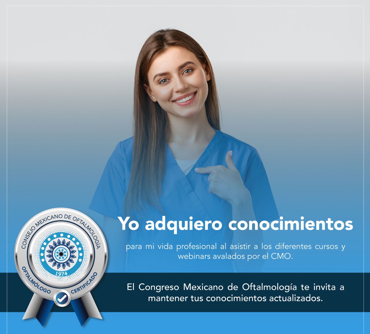 Por COMPROMISO conmigo, con mis colegas y con mis pacientes, mantengo mis conocimientos al día. #SoyOftalmólogaCertificada