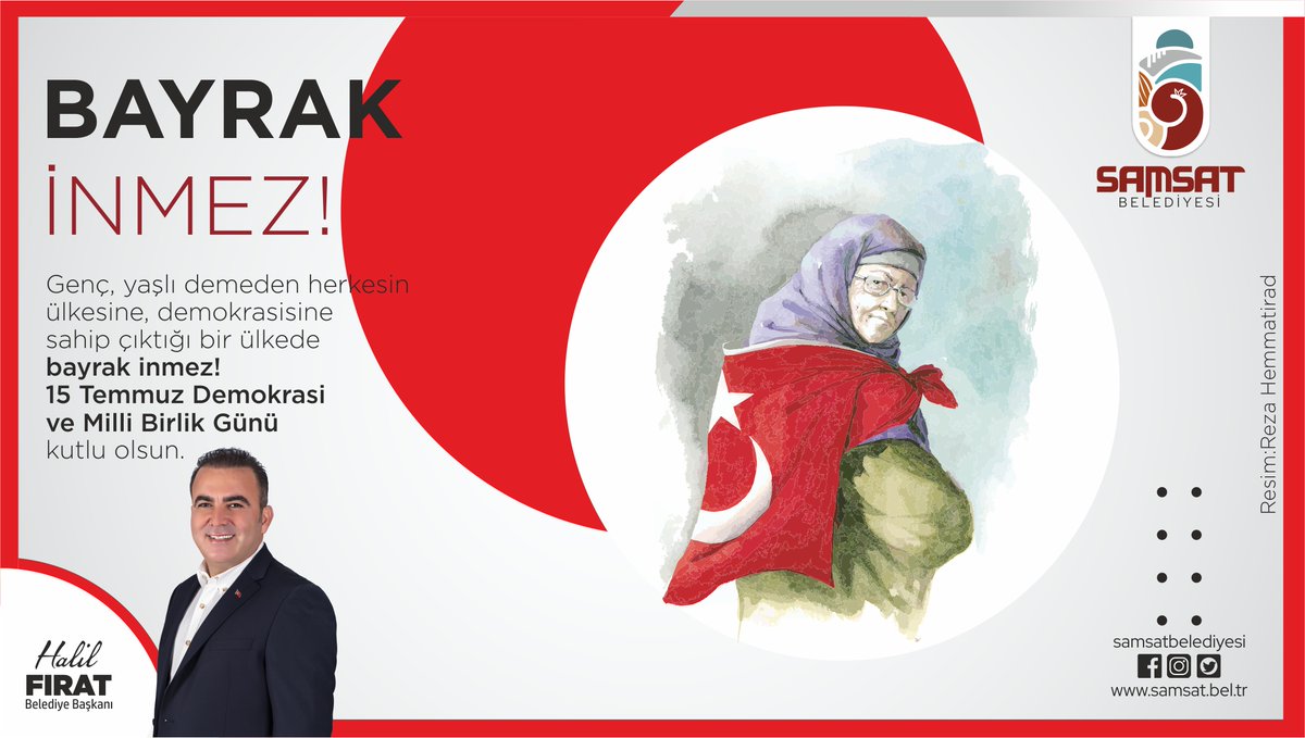 Samsat Belediyesi (@samsatbelediye1) on Twitter photo Genç, yaşlı demeden herkesin ülkesine, demokrasisine sahip çıktığı bir ülkede bayrak inmez. #15Temmuz şehitlerini rahmetle anıyorum.
#15TemmuzDemokrasiveMilliBirlikGünü kutlu olsun.
<a href="/halilfrat2/">halil fırat</a>
Adıyaman / Samsat Belediye Başkanı Genç, yaşlı demeden herkesin ülkesine, demokrasisine sahip çıktığı bir ülkede bayrak inmez. #15Temmuz şehitlerini rahmetle anıyorum.
#15TemmuzDemokrasiveMilliBirlikGünü kutlu olsun.
<a href="/halilfrat2/">halil fırat</a>
Adıyaman / Samsat Belediye Başkanı