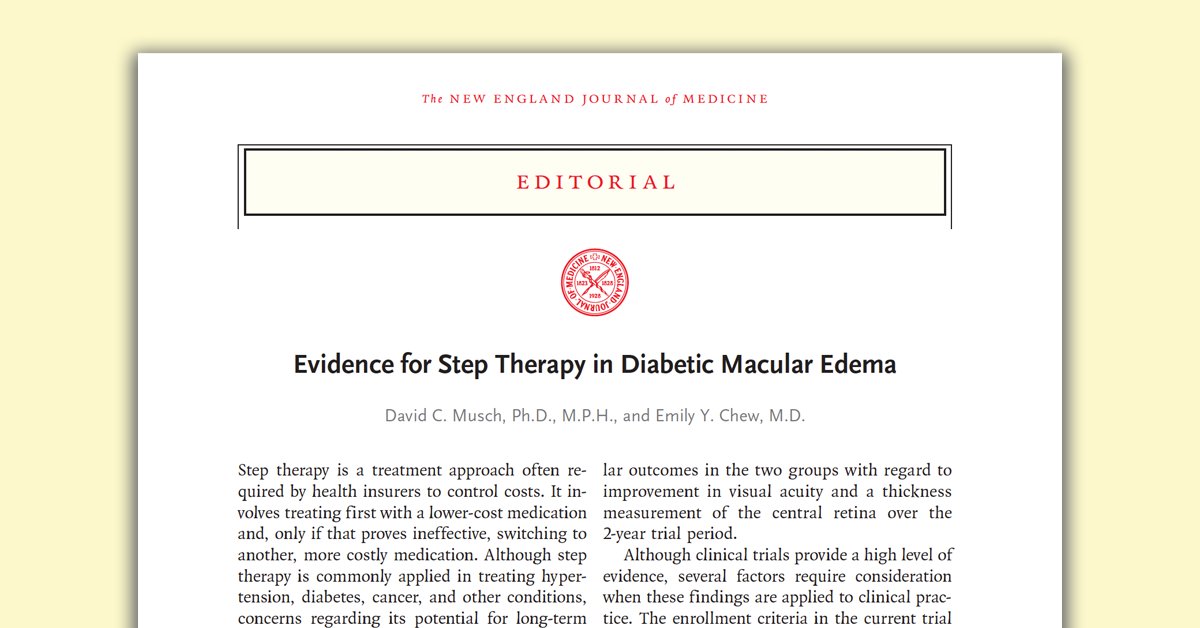 New editorial by David C. Musch, Ph.D, M.P.H., and Emily Chew, M.D.: "Evidence for Step Therapy of Diabetic Macular Edema" #ASRS2022 nej.md/3PqogbU