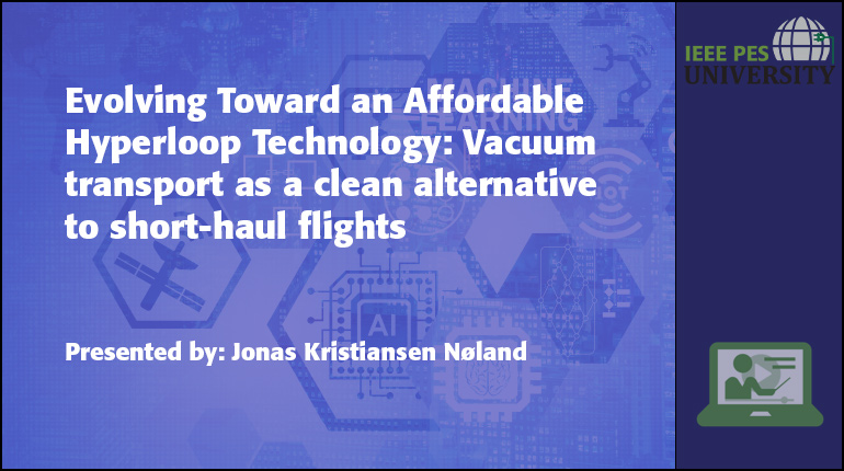 ieee_pes's tweet image. New!  On-demand webinar: Evolving Toward an Affordable Hyperloop Technology: Vacuum transport as a clean alternative to short-haul flights available in the IEEE PES Resource Center.

Access here👉🏻 bit.ly/3yoU4qB

#ieeepes #pes #hyperlooptechnology #hyperlooptech