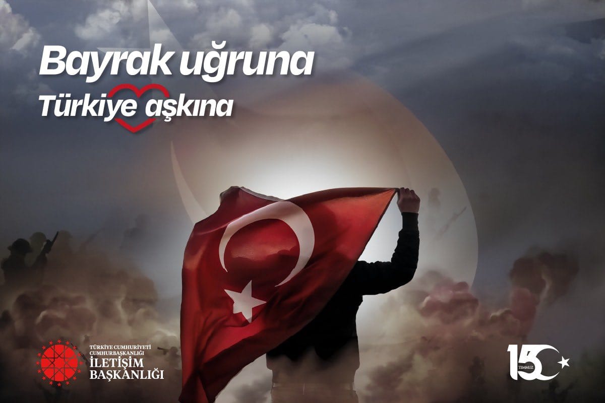 15 Temmuzu unutma.