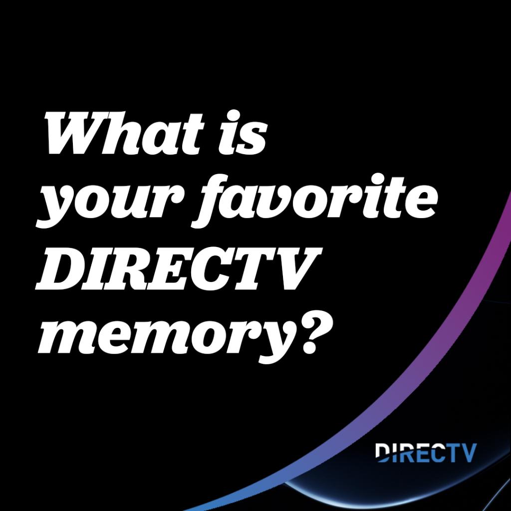 Let's hear them!

Use #TeamDIRECTV and we'll RT our favorites.