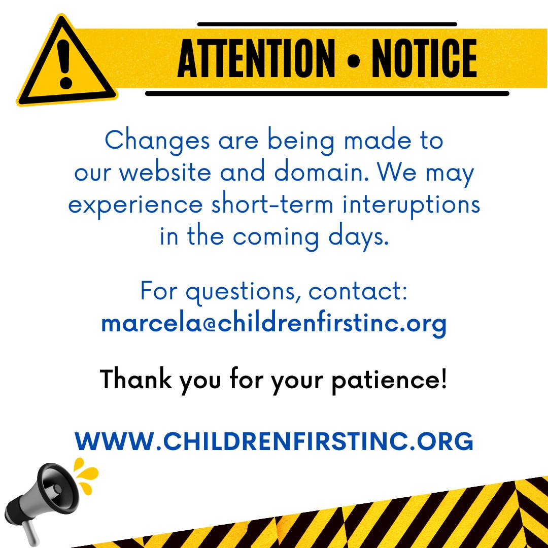 ChildrenFirstCC's tweet image. PLEASE BE ADVISED! Minor interruptions expected until Monday 7/18/22 at the latest. 

Thank you in advance for your patience!