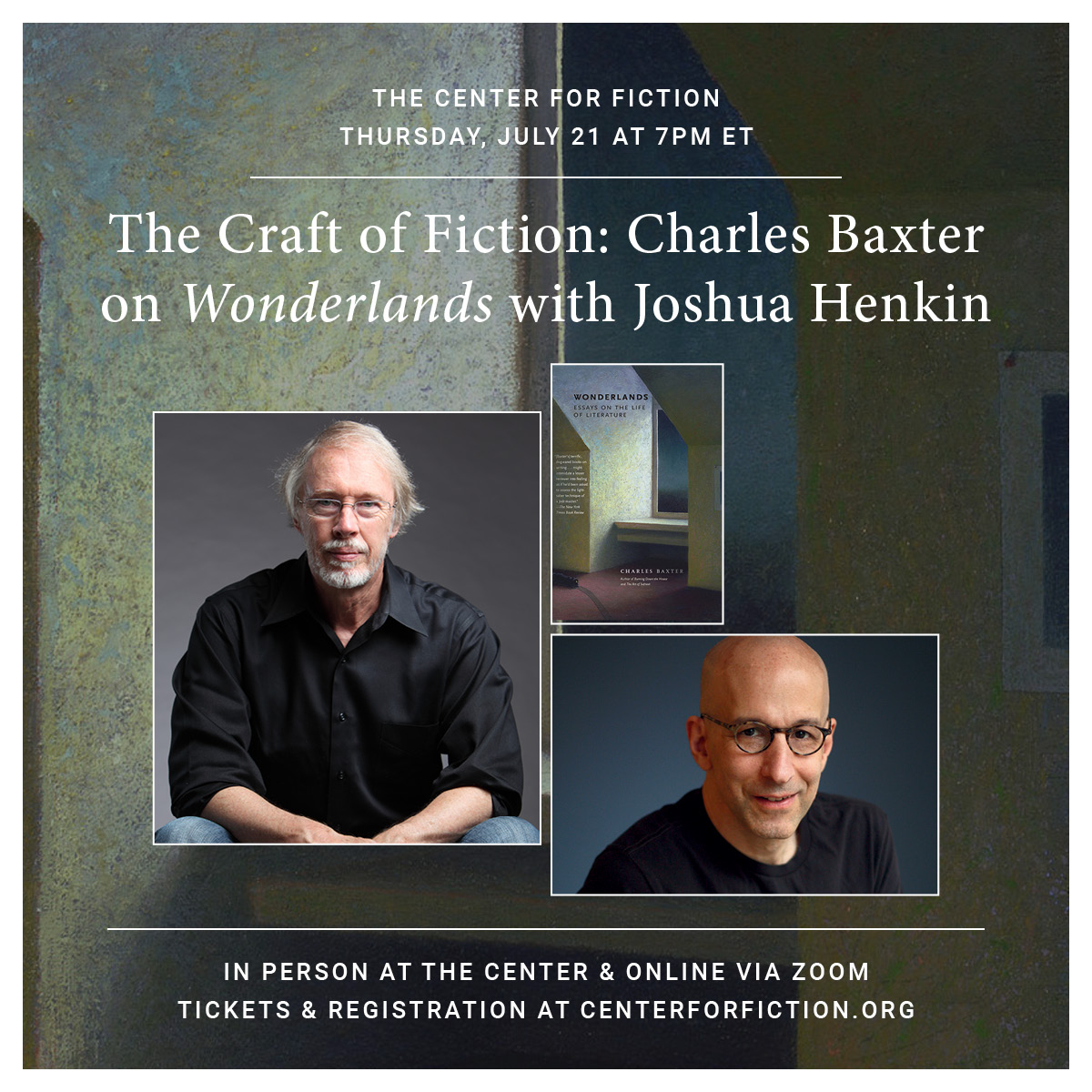 The Center for Fiction (@center4fiction) on Twitter photo We're pleased to welcome Charles Baxter for a discussion of his latest collection of essays, Wonderlands, on 7/21! Baxter will be speaking with <a href="/JoshuaHenkin/">Joshua Henkin</a> about the craft of fiction and the techniques that imbue it with its undeniable power. Register: bit.ly/3uP9BPl We're pleased to welcome Charles Baxter for a discussion of his latest collection of essays, Wonderlands, on 7/21! Baxter will be speaking with <a href="/JoshuaHenkin/">Joshua Henkin</a> about the craft of fiction and the techniques that imbue it with its undeniable power. Register: bit.ly/3uP9BPl