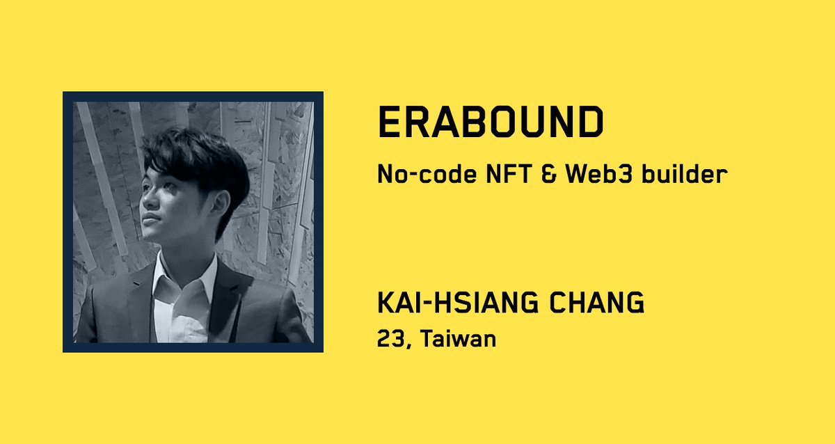 Hailing from Taiwan, Kai-Hsiang Chang is working on <a href="/erabound_inc/">Erabound: No-code NFTs, DAOs, dApps in 3 mins</a> - a no-code platform to build NFT &amp; Web3 apps without writing a line of code: erabound.com