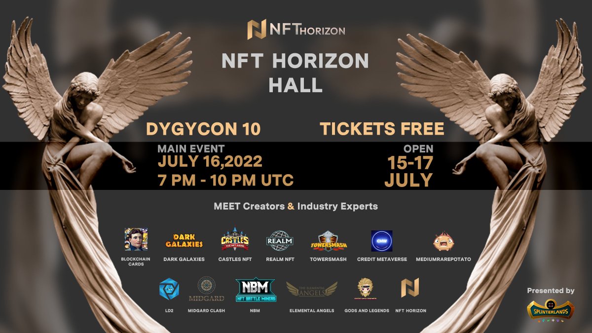 NFT Horizon (@nfthorizon_io) on Twitter photo Stop by our HALL at #DYGYCON10, join events, meet creators and grab gifts!
tinyurl.com/dygycon10
━
<a href="/BlockchainCards/">Blockchain Cards 👑</a> <a href="/DarkGalaxy_Game/">Dark Galaxies</a> <a href="/MetasourceGames/">Metasource Games</a> <a href="/RealmNft/">NFTRealmX</a> <a href="/towersmashnft/">Towersmash | Official</a> <a href="/CreditMetaverse/">Credit Metaverse</a> <a href="/MediumRarePotat/">Medium Rare Potato</a> <a href="/Ld2Coin/">LD2 Coin</a> <a href="/midgardnft/">Midgard Clash</a> <a href="/NFTBattleMiners/">NFT Battle Miners</a> <a href="/ElementalAngels/">ELEMENTAL ANGELS</a> @godsnlegends Stop by our HALL at #DYGYCON10, join events, meet creators and grab gifts!
tinyurl.com/dygycon10
━
<a href="/BlockchainCards/">Blockchain Cards 👑</a> <a href="/DarkGalaxy_Game/">Dark Galaxies</a> <a href="/MetasourceGames/">Metasource Games</a> <a href="/RealmNft/">NFTRealmX</a> <a href="/towersmashnft/">Towersmash | Official</a> <a href="/CreditMetaverse/">Credit Metaverse</a> <a href="/MediumRarePotat/">Medium Rare Potato</a> <a href="/Ld2Coin/">LD2 Coin</a> <a href="/midgardnft/">Midgard Clash</a> <a href="/NFTBattleMiners/">NFT Battle Miners</a> <a href="/ElementalAngels/">ELEMENTAL ANGELS</a> @godsnlegends