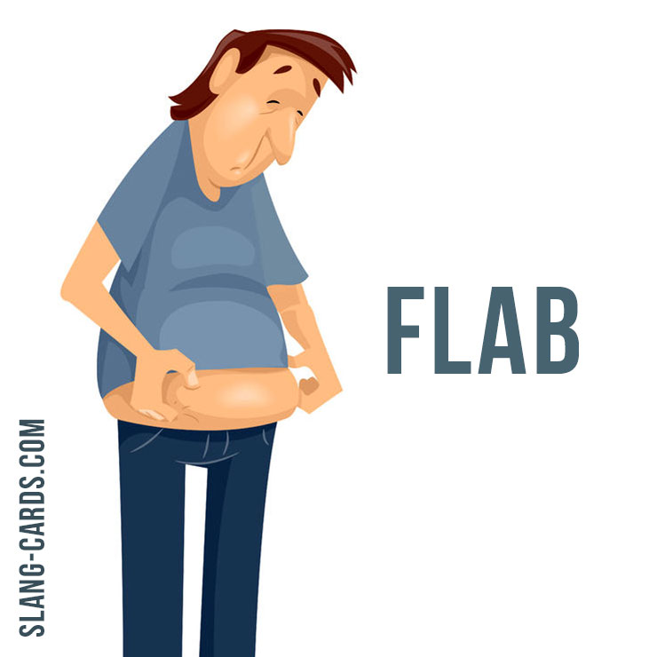 slangcards's tweet image. “Flab” means ”body fat, soft loose flesh on a person's body.”
⠀
First recorded in 1920-25; back formation from “flabby” (soft, loose, and fleshy).
⠀
Example 1: Ewww, look at his flab! 
⠀
Example 2: Daily exercise will get rid of the flab around your waist.
#slangterms