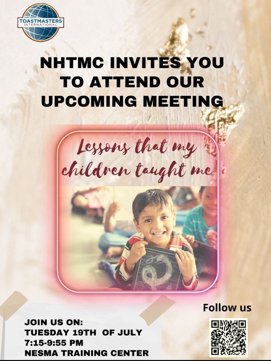 NHTMC invites you to attend our upcoming meeting with the theme
✨Lessons my children taught me✨

📍 Nesma Training Center 
🗓️ Tuesday 19th of July 
🕗 7:15 - 9:55 PM 
💰 SAR 20
 Register through 👉🏻 shorturl.at/huz68

We are waiting for you✨
#toastmasters #publicspeaking