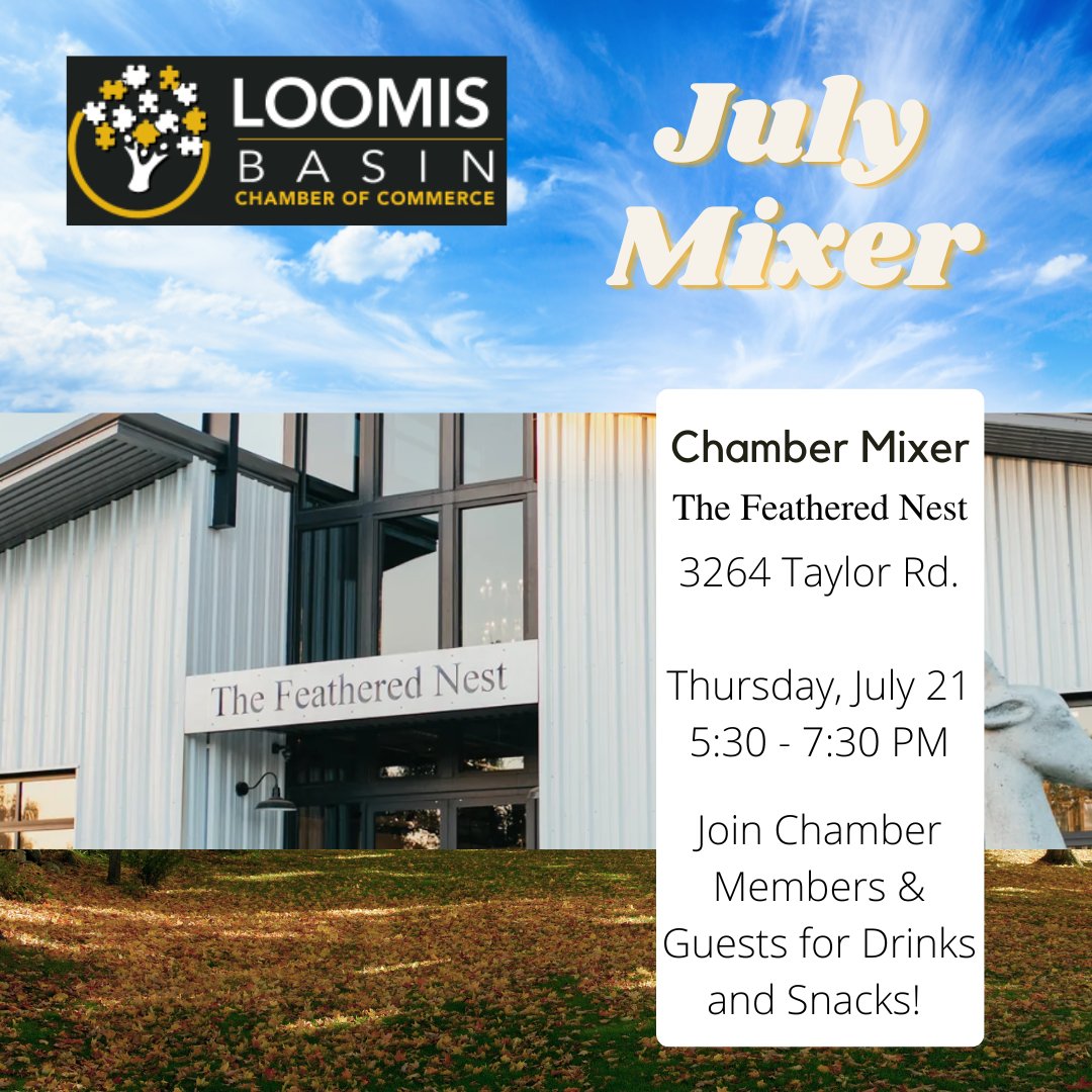 LoomisChamber's tweet photo. We are hosting our monthly mixer at The Feathered Nest - 3264 Taylor Road on Thursday, July 21st from 5:30 to 7:30 PM. 

Members are encouraged to bring a guest and a Raffle prize!

Save the date for August 2nd at 3:30 PM. The chamber Economic Development Committee is hosting a https://t.co/4aHDKisf9S