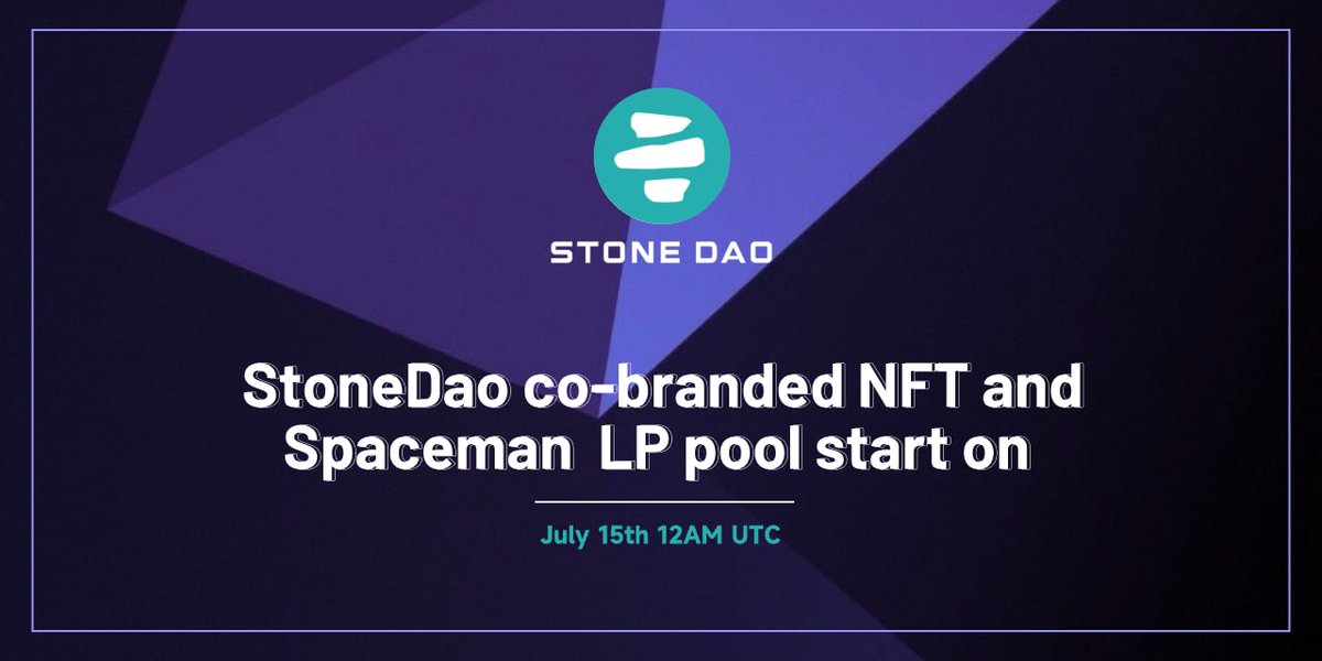 ⚡️StoneDao co-branded NFT and Spaceman LP pool start on July 15th 12AM UTC⏰
#NFT #STOENDAO #STAKING