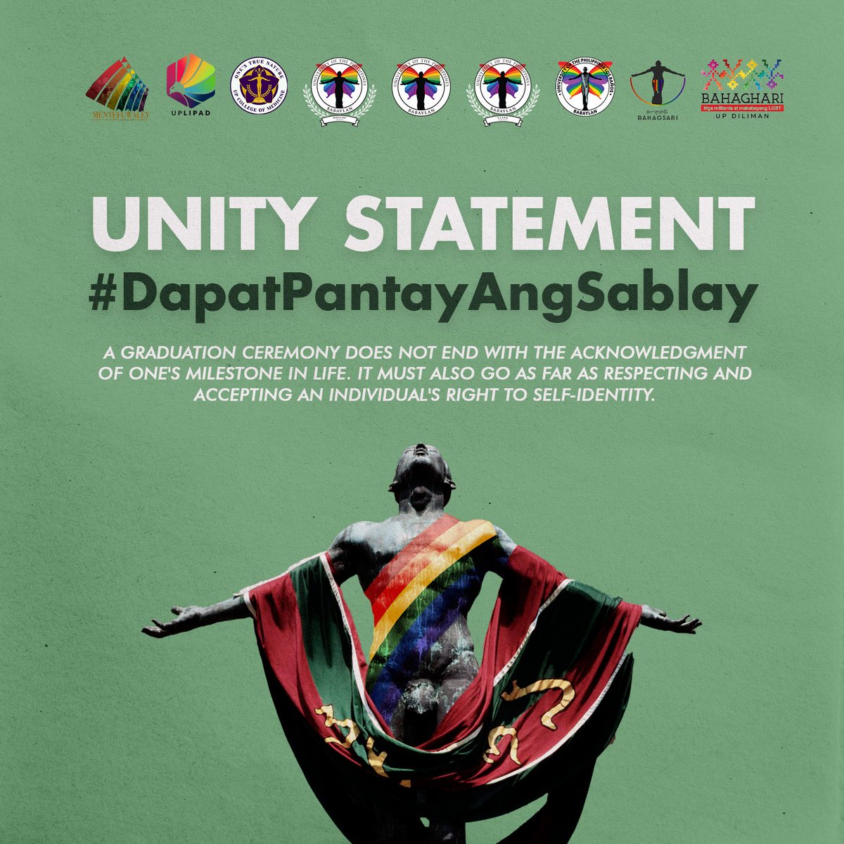 upbabaylan's tweet photo. UP Unity Statement:
#DapatPantayAngSablay!
A graduation ceremony does not end with the acknowledgment of one's milestone in life. It must also go as far as respecting and accepting an individual's right to self-identity.
#UPForEquality
#SOGIEEqualityNow https://t.co/1iys9qLuER