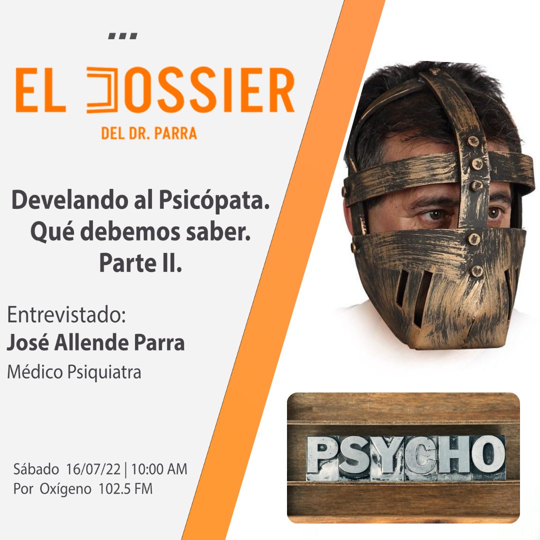 dossierdrparra's tweet photo. Este sábado 16 de julio, 2022, nuestro Dossier continúa con la segunda parte de: Develando al Psicópata. Contamos con su sintonía por Oxígeno 102.5., a las 10 AM. https://t.co/ks4mJqKZs1