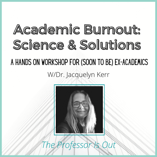 ProfessorIsIn's tweet photo. Burnout is the #1 driver of #LeavingAcademia; our brand new event w Dr. Jacquelyn Kerr shares what it is, how to make the changes you need. Academic Burnout: Science and Solutions. July 29 6:30 ET https://t.co/Ju8su7Wuuv #AcademicChatter #AcademicTwitter #AcademicMentalHealth https://t.co/rZ0aJ0bFBi