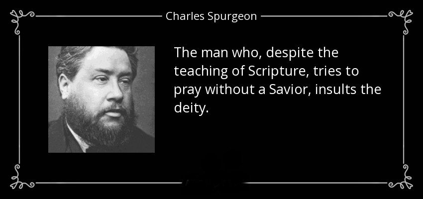yitagesuambaye's tweet photo. THE MAN WHO, DESPITE THE TEACHING OF SCRIPTURE, TRIES TO PRAY WITHOUT A SAVIOR, INSULTS THE DEITY.

Charles Spurgeon https://t.co/HeZDBdJVJ0