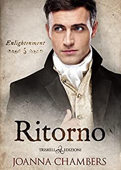 Recensione - "Ritorno" di Joanna Chambers (#5 #Enlightenment) #ClaudiaMilani #JoannaChambers #TriskellEdizioni is.gd/4bpCFt