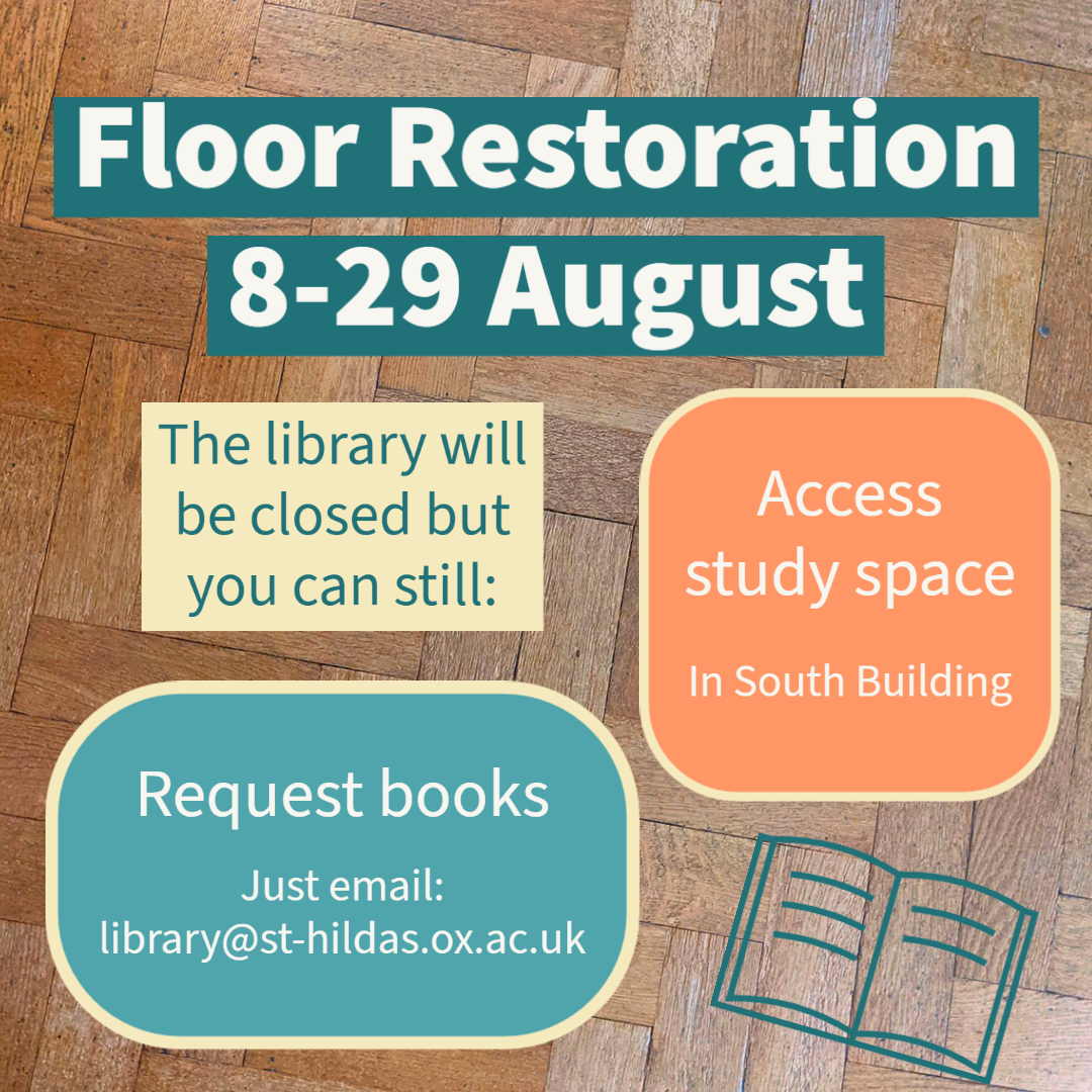 The library will be closed to everyone from the 8th-29th August.

You will still be able to request books to the Lodge by emailing library@st-hildas.ox.ac.uk.

There will also be study space available in South Building.

More details to follow!