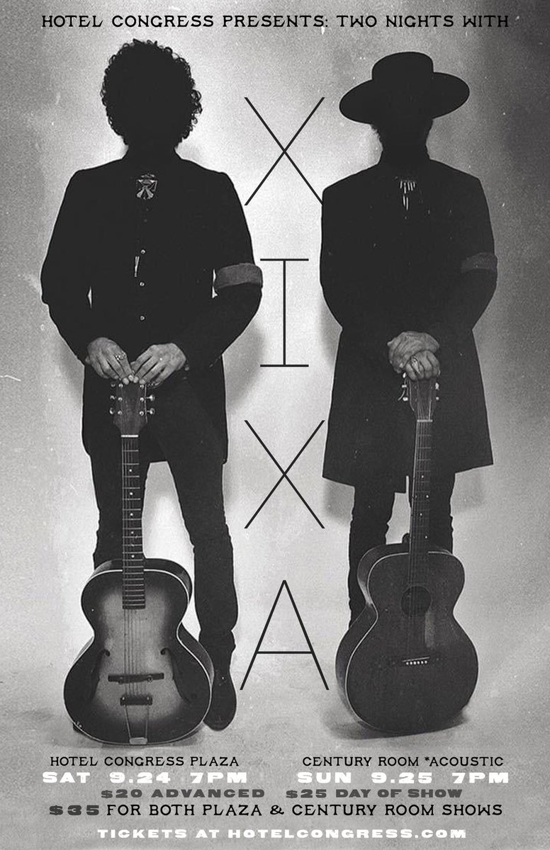 Hotel Congress Presents: Two Nights With XIXA

Saturday, September 24th @ Hotel Congress Plaza 

Sunday, September 25th @ Century Room (limited capacity acoustic show) 

$20 in advance. $25 day of show. $35 for both nights. Sunday show is SUPER LIMITED capacity, 75 tickets.