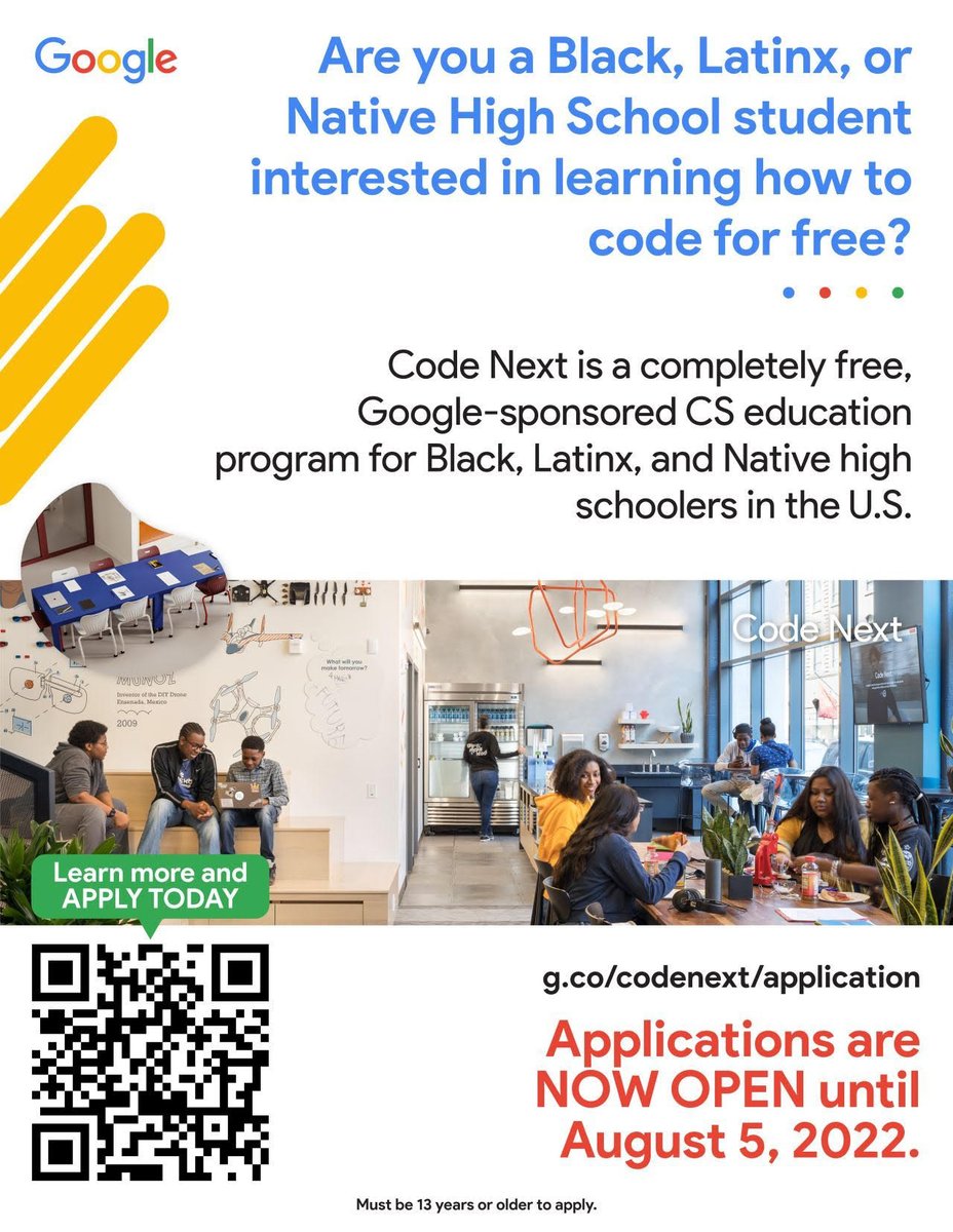 Applications for <a href="/Google/">Google</a>'s  Code Next are now open!!! codenext.withgoogle.com  Virtual program, open to 9/10th graders.  Engage in CS lessons with real Google employees. Club topics range from game design to 3D design to hardware development and more!
