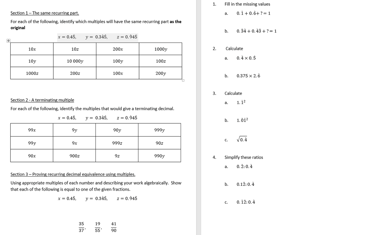 Secondly; I wanted to look at recurring decimals in much more depth with my y8 class.  We spent a could of lesson just doing arithmetic with recurring decimals (and enjoying the weirdness), before moving on to this activity.