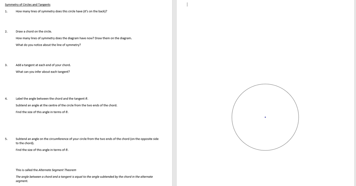 Lastly; I wanted my 10s to have a really good feel for the circle theorems involving tangents, leading towards the alternate segment theorem.  They enjoyed this and we had some nice discussions about circles, symmetry and lines.