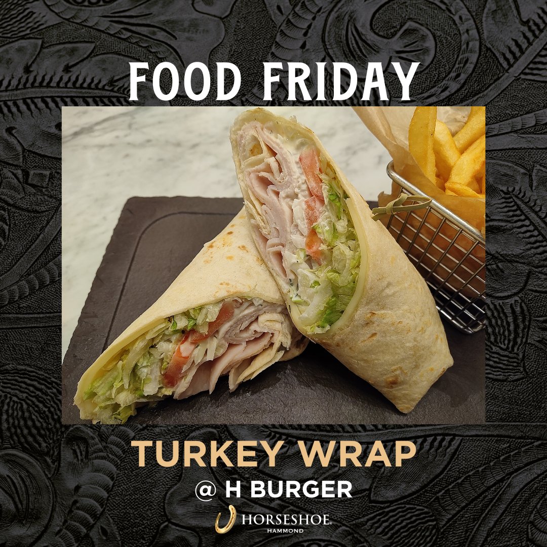 HorseshoeHammnd's tweet photo. Our NEW Turkey Wrap from H Burger looks (and tastes!) absolutely delicious! Are you excited to try it? #foodfriday #hburger #horseshoehammond https://t.co/N9gmSutUfc