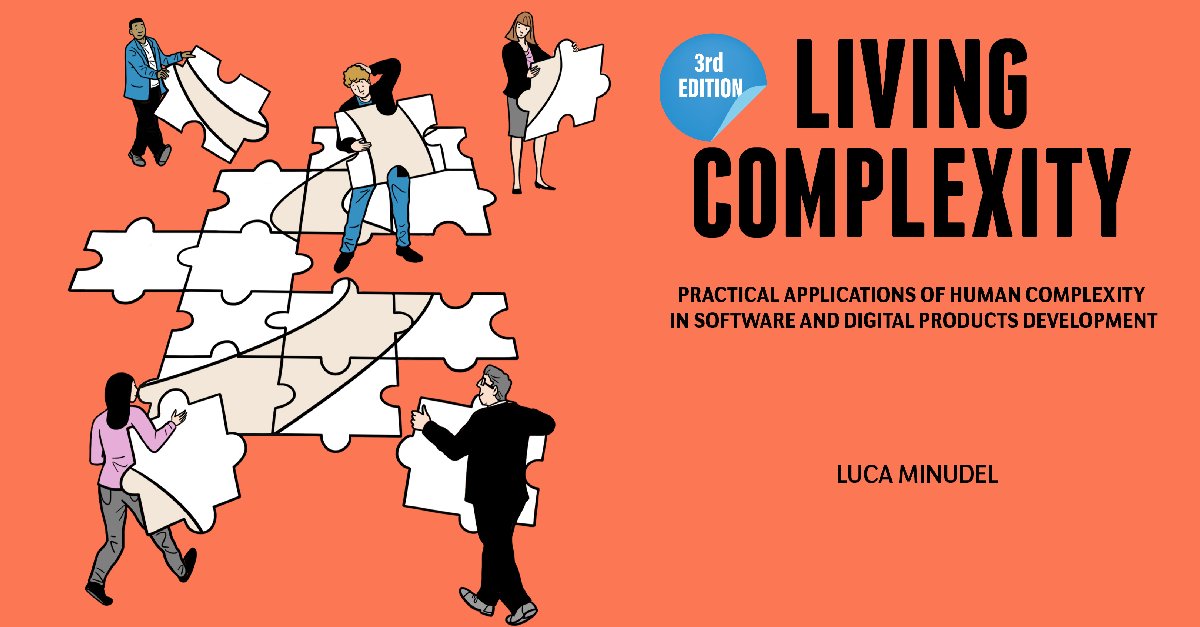 @lukadotnet@mstdn.social -@lucaminudel.bsky.social (@lukadotnet) on Twitter photo The 3rd Edition of Living Complexity book
⇒ leanpub.com/livingcomplexi…
15 applications of Human Complexity
A new strategy for introducing Complexity thinking
More stories & practical tips & insightful conclusions
Contribs from <a href="/dlatchana/">Dean Latchana</a> <a href="/lunivore/">Liz Keogh</a> <a href="/josephpelrine/">Joseph Pelrine</a>
#LivingComplexity The 3rd Edition of Living Complexity book
⇒ leanpub.com/livingcomplexi…
15 applications of Human Complexity
A new strategy for introducing Complexity thinking
More stories & practical tips & insightful conclusions
Contribs from <a href="/dlatchana/">Dean Latchana</a> <a href="/lunivore/">Liz Keogh</a> <a href="/josephpelrine/">Joseph Pelrine</a>
#LivingComplexity