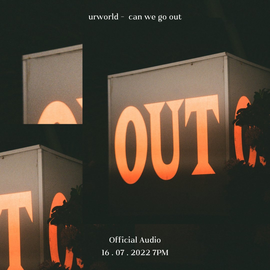 urwrldmusic's tweet photo. maybe saturday can we go out ? 

.

“Can we go out“

OFFICIAL AUDIO 16.07.2022 | 7PM

(YouTube : Urworld)

#urworld #canwegoout https://t.co/klVH3Btru2
