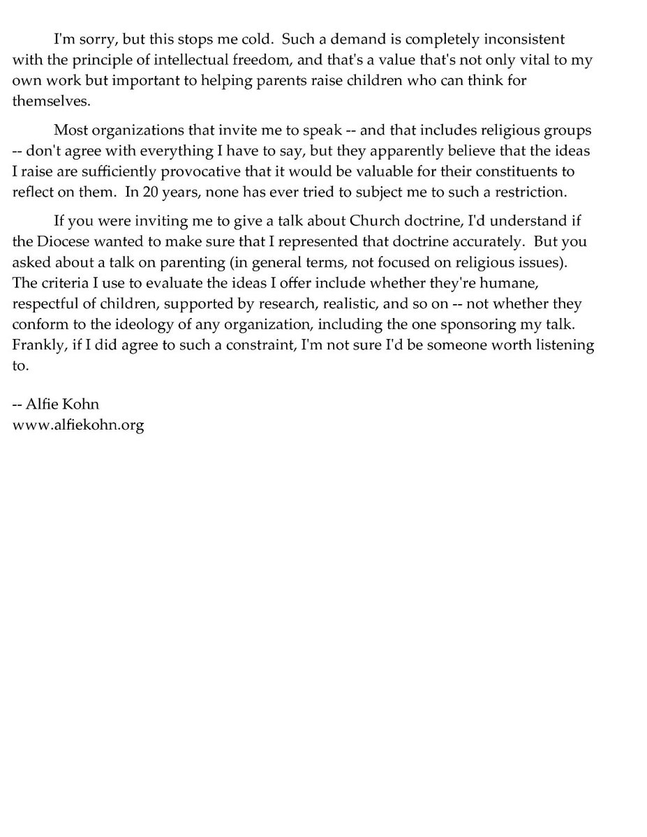 alfiekohn's tweet photo. I was once invited by a Catholic Diocese to lecture to a group of parents, but was then told I must sign a statement promising that my talk wouldn't "conflict with Church teachings in any way."
Pause for a moment to consider how *you* might have responded.
Here's what I said: https://t.co/ZelCeuJm1K