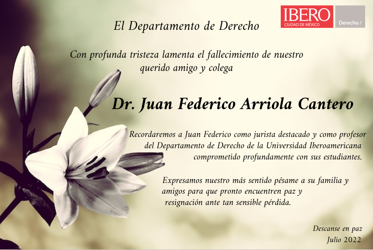 ibero_derecho's tweet photo. #IberoDerecho con profunda tristeza lamenta el fallecimiento de nuestro querido amigo y colega el Dr. Juan Federico Arriola Cantero. Lo recordamos como un jurista destacado y profesor de nuestro Departamento. 
Nuestro más sentido pésame a su familia y amigos.

Descanse en Paz. https://t.co/jI4IZGM4dq