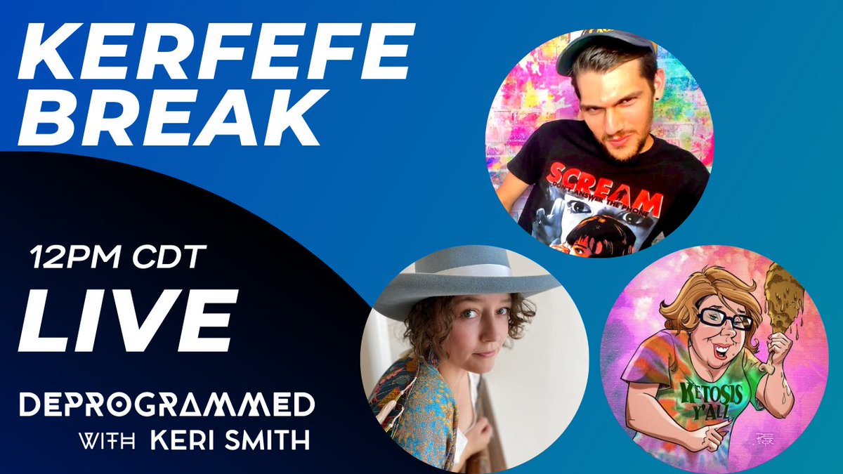 _Deprogrammed's tweet photo. Happy Friday folks! Join us for a LIVE #KerfefeBreak with @RealKeriSmith, @NotMikeHarlow and @tracybarkley from Keto & Krime! Today at 12pm CDT : https://t.co/4twvlBH3ml https://t.co/14hRp6AP5s