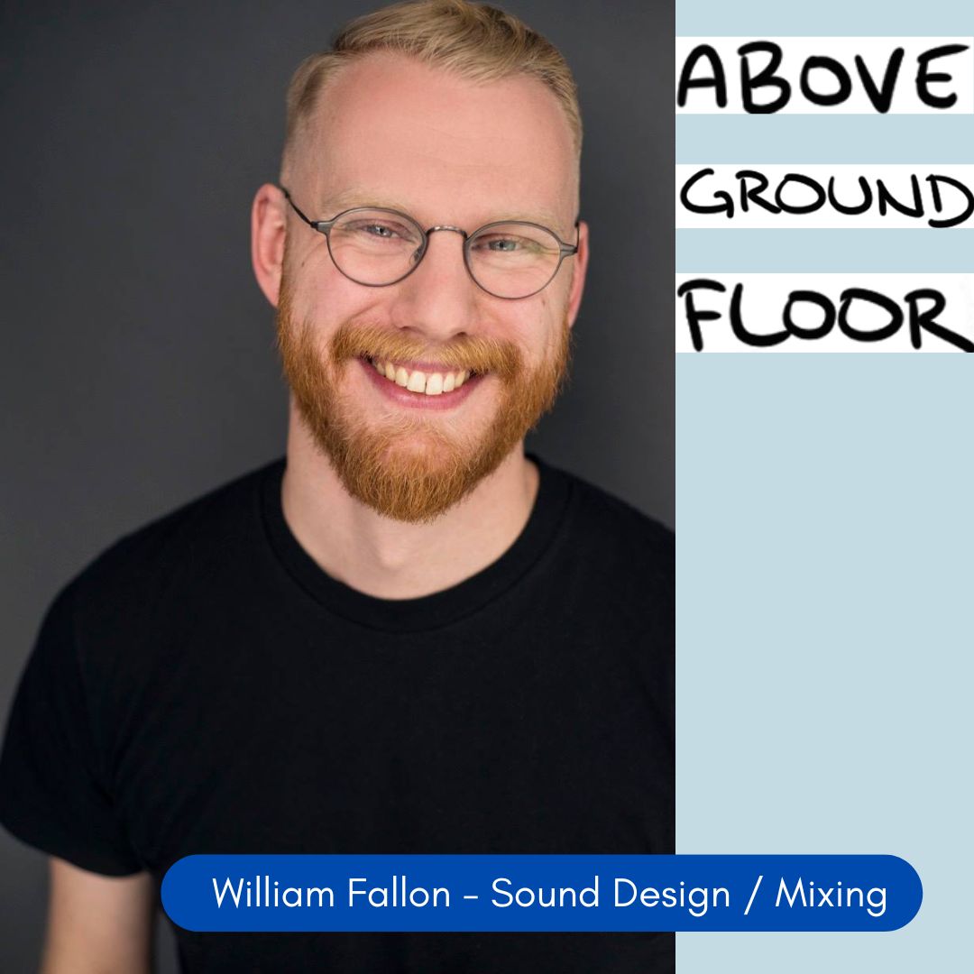 #MeetTheTeam for ‘Above Ground Floor’
 
WILLIAM FALLON - Sound Design
 
The auditorily gifted <a href="/NoiseByFallon/">William Fallon</a> did our sound design and mix/master. Always on the go, William is currently mixing the tour of <a href="/2btheatre/">2b theatre company</a>'s Old Stock: a Refugee Love Story, on next <a href="/theatreaquarius/">Theatre Aquarius</a>.