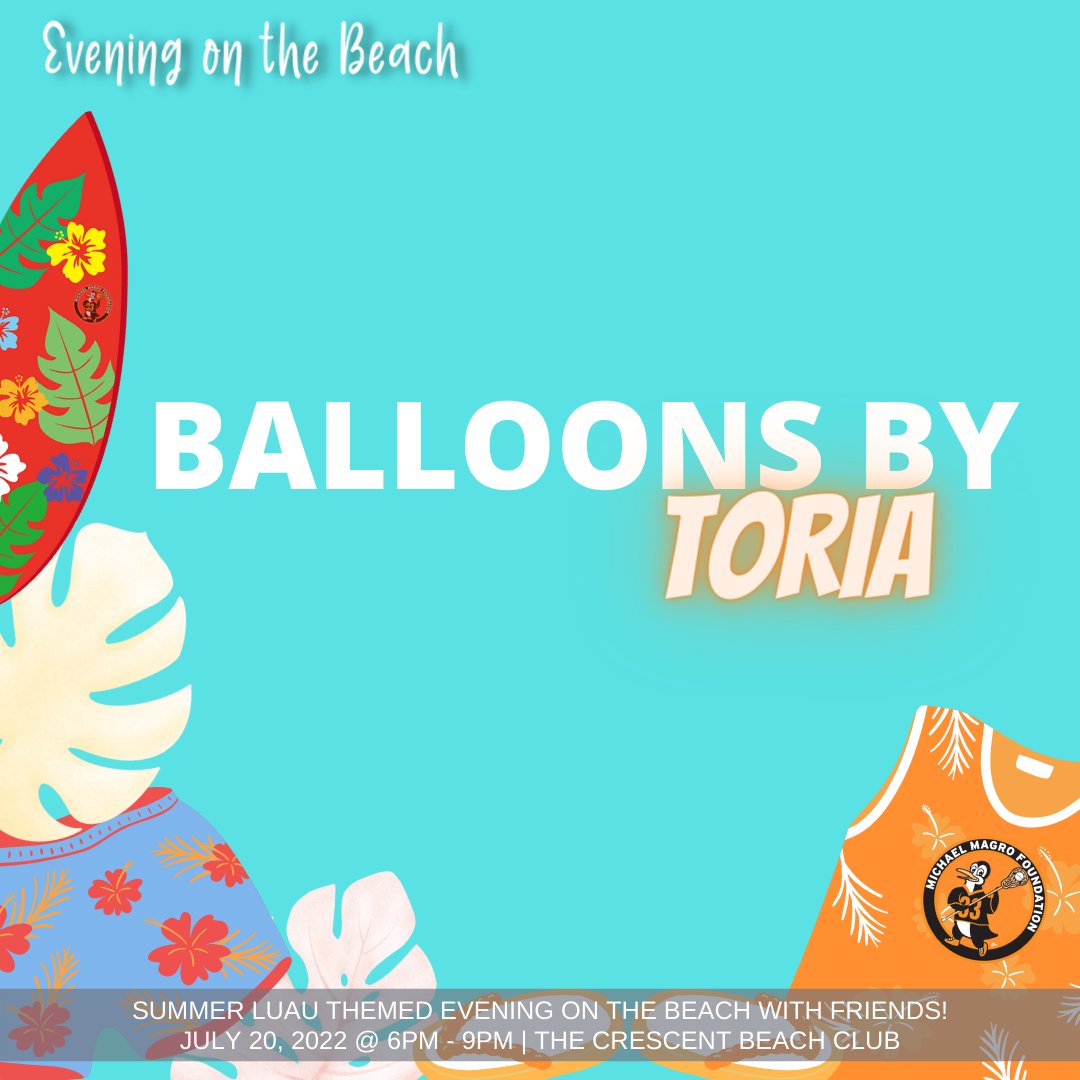 Thank you to Balloons by Toria for her special donation of services to this year's Evening on the Beach Event!

Tickets are still available for Wednesday, July 20th at The Crescent Beach Club at 6:00 PM. To purchase your tickets, please visit bit.ly/3sCi7AK
