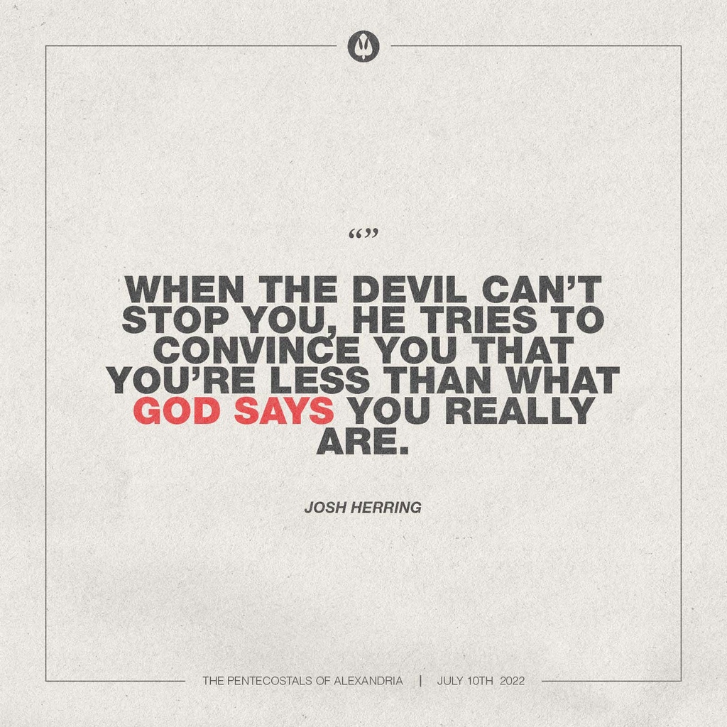 POAlex's tweet photo. "When the Devil can't stop you, he tries to convince you that you're less than what God says you really are." Josh Herring https://t.co/BYI5B5e3YH