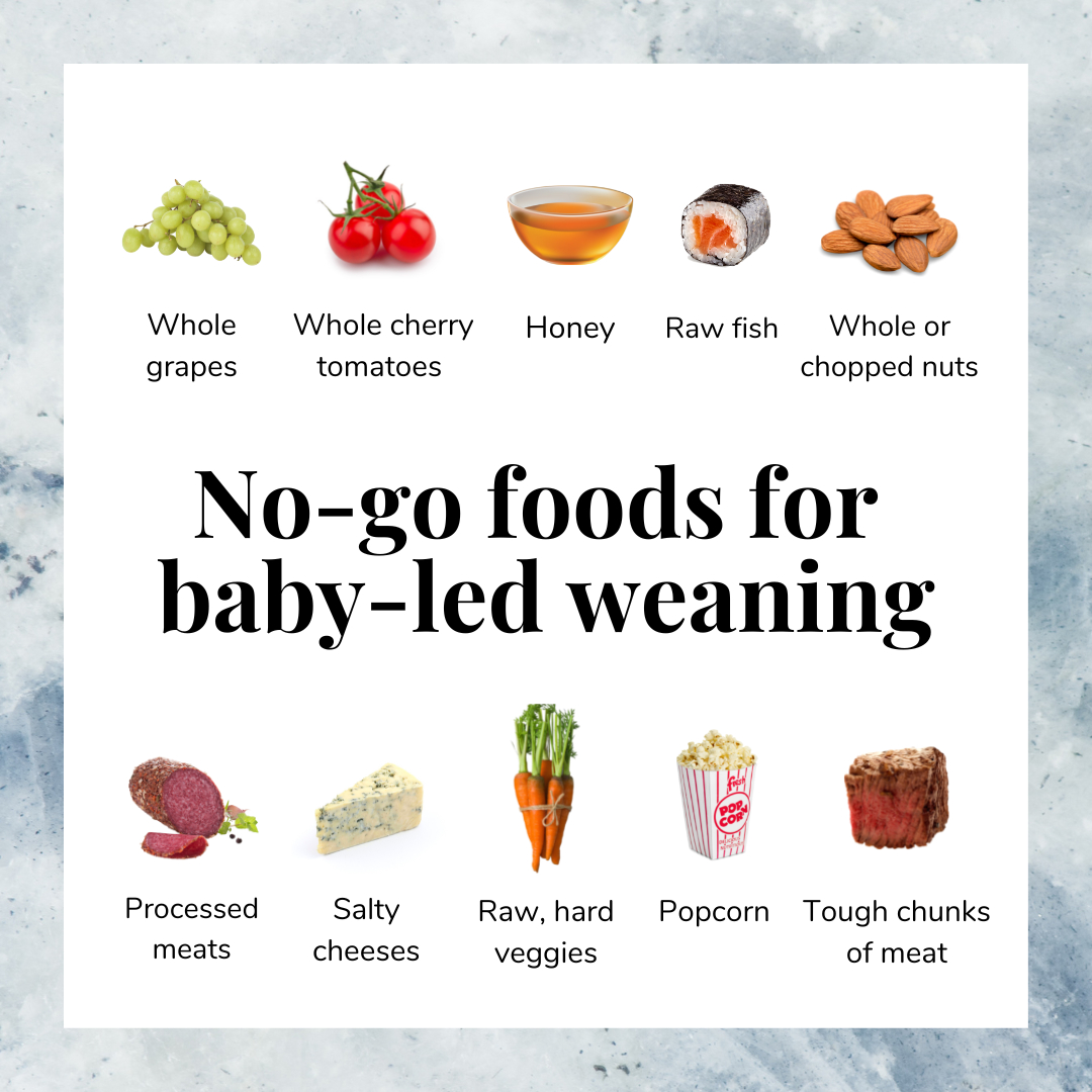 New to baby-led weaning? Here are a few examples of foods that you should avoid feeding your infant because they are high in salt, a foodborne illness risk, or a choking hazard. 
.
In addition, soy sauce, candies/lollies, pumpkin/ sunflower seeds, unpasteurized dairy, and pickles