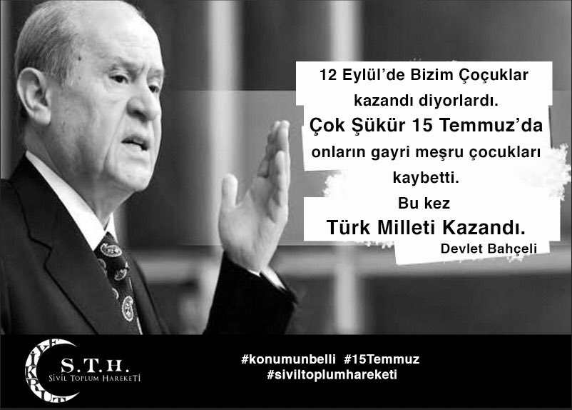 STHGenelMerkez's tweet photo. Söz konusu vatan olduğunda, hiç bir siyasi ikbal derdini ser görmeyen Kıymetli Devlet adamı Sn . @dbdevletbahceli beyin de dediği gibi #15Temmuz Türk Milletinin zaferidir…

#konumumbelli 
#SivilToplumHareketi
#15Temmuz https://t.co/LKFGymklvF