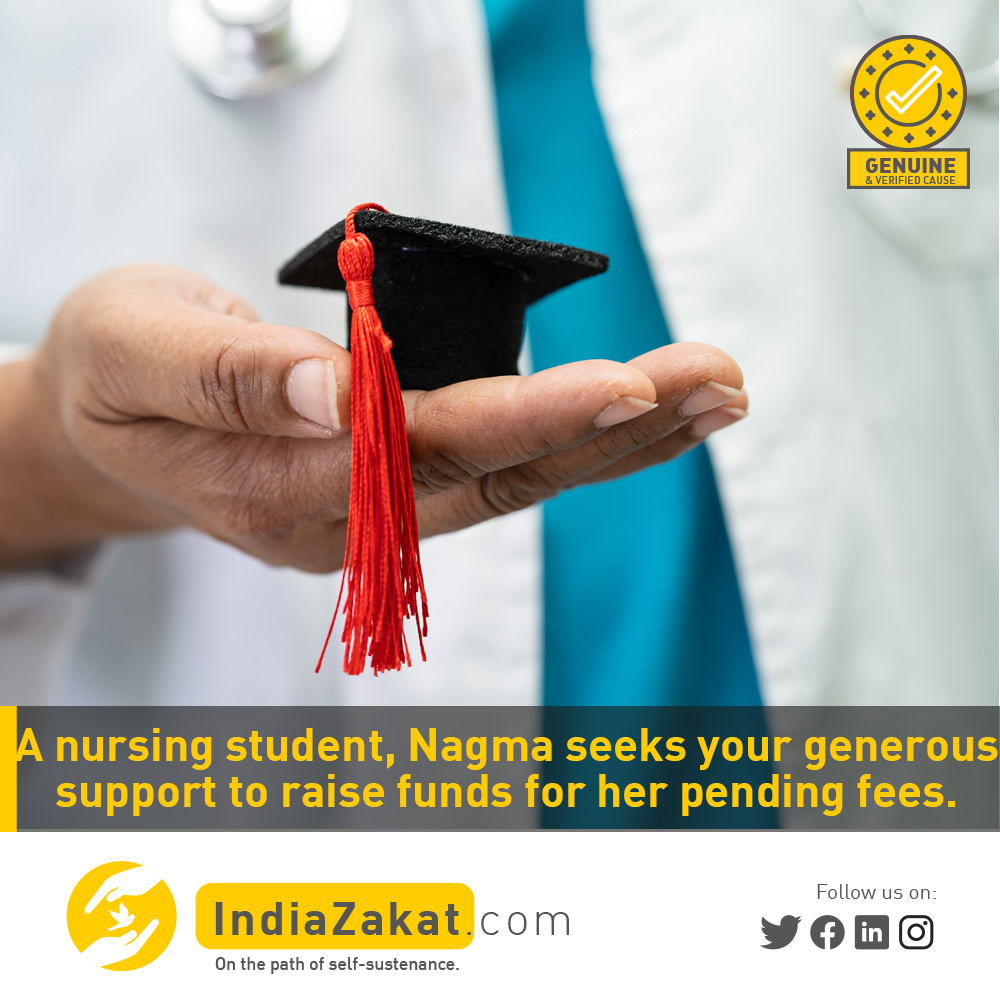 Sister Nagma belongs to a lower-middle-class family. Her father is visually impaired in one eye &amp; he does some daily wage jobs and earns very little. She is pursuing a Nursing course and in need of help to pay the fees.

Donate today at indiazakat.com/campaign/9049