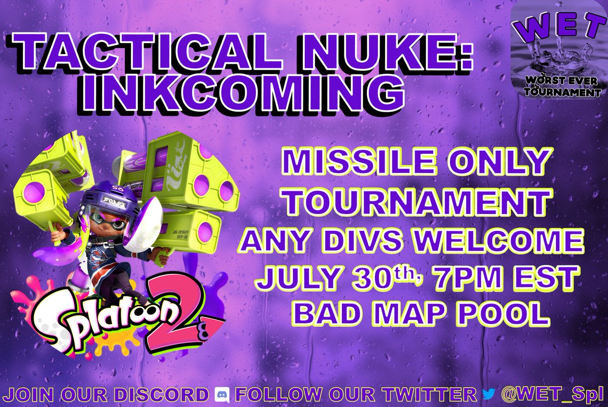 You might want to prepare your sanity, because WET:Tactical Nuke Inkcoming, is launching in on July 30th at 7pm Est! All skill levels are welcome, because there is no skill in missle he'll. 
For more information join the discord at discord.io/WorstEverTourn…