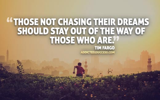 MariSandifer's tweet photo. Those not chasing their dreams should stay out of the way of those who are. - Tim Fargo #mondaymotivation https://t.co/Pm7tEH4fEu