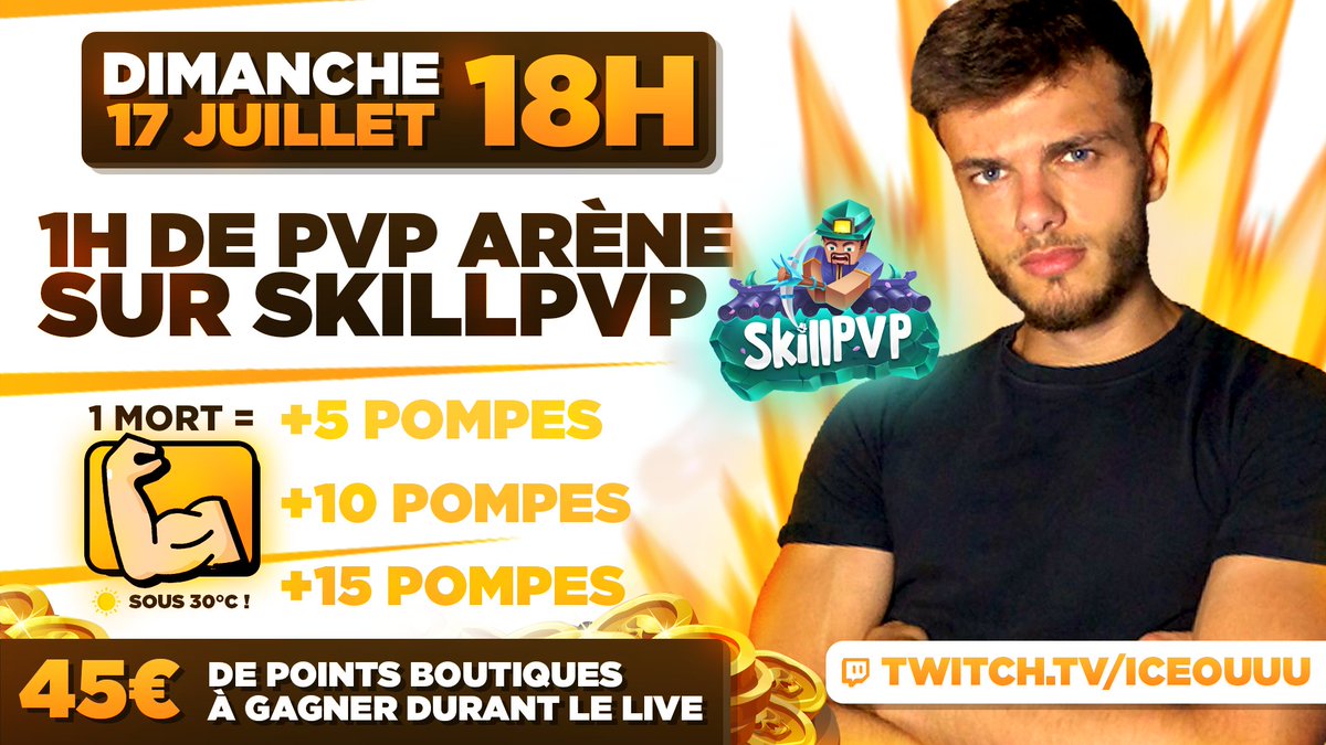 !!! ANNONCE !!!

🔥 LA SOUFFRANCE #2 🔥

🔴DIMANCHE 17 JUILLET 18H🔴

1H DE PVP SUR EN ARÈNE SUR <a href="/SkillPVP_FR/">SkillPVP | 28 JUIN dès 13H00</a> :

- 1 MORT = +5/+10/+15 POMPES (roulette).
- 1 SUB = +10 POMPES.

ET 45€ DE PB À GAGNER ! #RT

▶️ twitch.tv/iceouuu