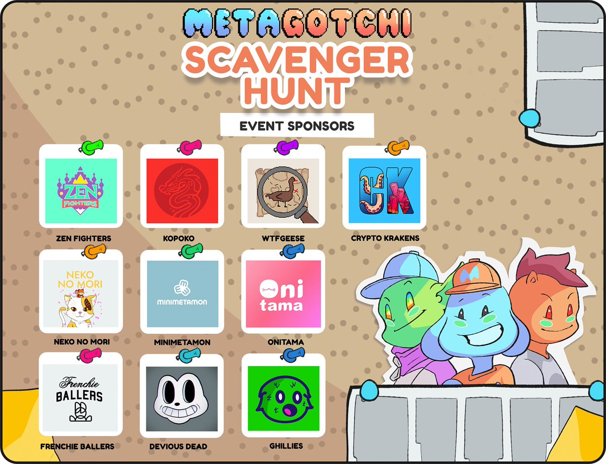 SCAVENGER HUNT STARTING IN 3 HRS 🔥

Time to raid our AMAZING event sponsors!💛

Follow them ALL and spread the Gotchi love! 🫂

@zenfightersgame @kopokoverse @wtfgeese <a href="/CryptoKrakensCB/">CryptoKrakens Club</a> @NekoNoMoriNFT @minimetamonNFT <a href="/OnitamaNFT/">Onitama</a> <a href="/FrenchieBallers/">Frenchie Ballers</a> <a href="/Devious_DeadNFT/">The Devious Dead | Wellness in Web3</a> <a href="/TheGhilliesNFT/">Ghillies</a>