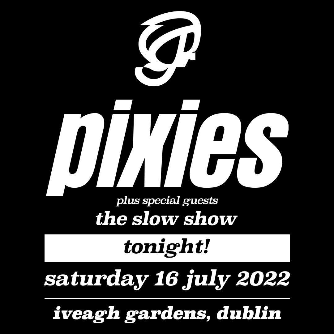 ✨𝗦𝗛𝗢𝗪𝗧𝗜𝗠𝗘𝗦✨ @PIXIES are all set for the Iveagh Gardens tonight 🎉 Doors ~ 6.30PM Slow Show ~ 7:30PM Pixies ~ 8:30PM This show has been rescheduled from the 18th July 2020 & the 17th July 2021. All original tickets remain valid.